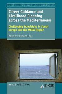 Career Guidance and Livelihood Planning across the Mediterranean: Challenging Transitions in South Europe and the MENA Region
