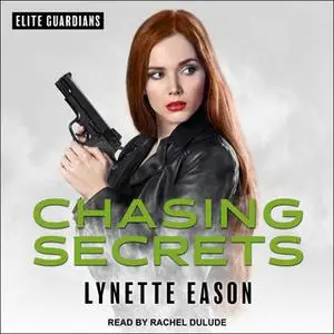 «Chasing Secrets» by Lynette Eason