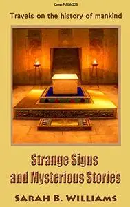 Strange Signs and Mysterious Stories: Travels on the history of mankind