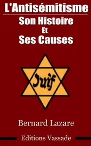 Bernard Lazare, "L'antisémitisme : Son histoire et ses causes"