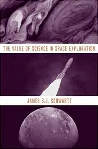 The Value of Science in Space Exploration (Repost)