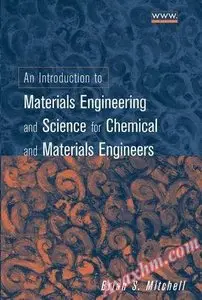 An Introduction to Materials Engineering and Science for Chemical and Materials Engineers [Repost]