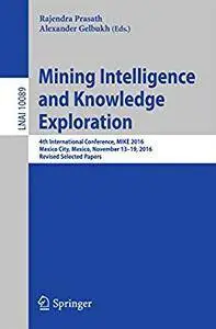 Mining Intelligence and Knowledge Exploration: 4th InternationalConference,MIKE 2016(Lecture Notes in Computer Science)[Repost]