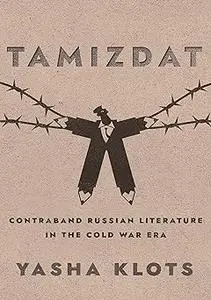 Tamizdat: Contraband Russian Literature in the Cold War Era