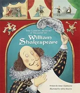 The Comedy, History and Tragedy of William Shakespeare