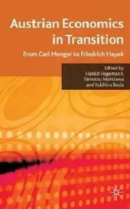 Austrian Economics in Transition: From Carl Menger to Friedrich Hayek (repost)