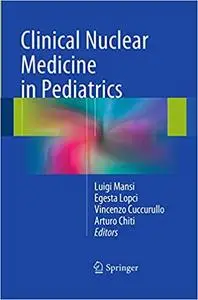 Clinical Nuclear Medicine in Pediatrics (Repost)
