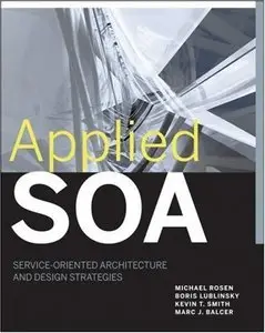 Applied SOA: Service-Oriented Architecture and Design Strategies (Repost)