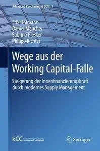 Wege aus der Working Capital-Falle: Steigerung der Innenfinanzierungskraft durch modernes Supply Management