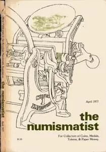 The Numismatist - April 1977