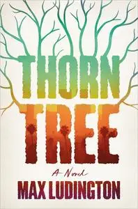 Thorn Tree: A Novel