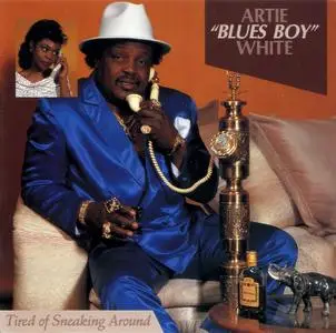 Artie "Blues Boy" White - Tired Of Sneaking Around (1990)