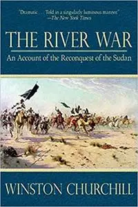 The River War: An Account of the Reconquest of the Sudan