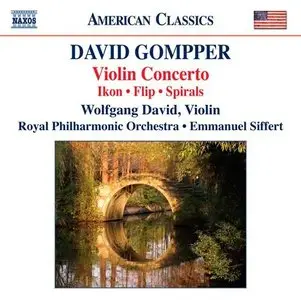 Gompper: Violin Concerto, Ikon, Flip, Spirals - David, Siffert, Royal Philharmonic (2011)