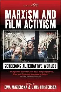 Marxism and Film Activism: Screening Alternative Worlds