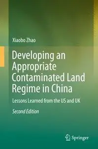 Developing an Appropriate Contaminated Land Regime in China Lessons Learned from the US and UK, S...