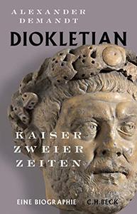 Diokletian: Kaiser zweier Zeiten