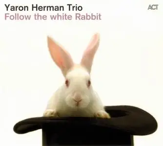 Yaron Herman Trio - Follow The White Rabbit (2010)