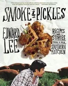 Smoke and Pickles: Recipes and Stories from a New Southern Kitchen (Repost)