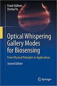 Optical Whispering Gallery Modes for Biosensing: From Physical Principles to Applications, 2nd Edition