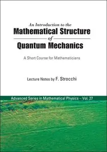 An Introduction to the Mathematical Structure of Quantum Mechanics: A Short Course for Mathematicians