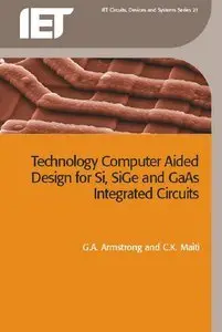 Technology Computer Aided Design for Si, SiGe and GaAs Integrated Circuits (repost)