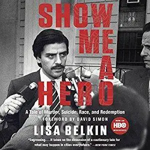 Show Me a Hero: A Tale of Murder, Suicide, Race, and Redemption [Audiobook]