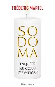 Frédéric Martel, "Sodoma : Enquête au coeur du Vatican"