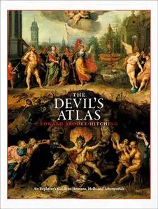 The Devil's Atlas: An Explorer's Guide to Heavens, Hells and Afterworlds