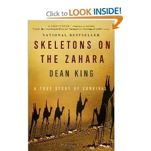 Skeletons on the Zahara: A True Story of Survival - Dean King
