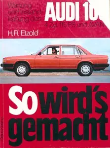 So wird's gemacht, Bd.6, Wartung und Instanhaltung des Audi 100 1976 - 1978 (115 PS) Audi Avant 1976 - 1978 (115 PS)