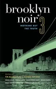 Brooklyn Noir 3: Nothing But the Truth (Akashic Noir)