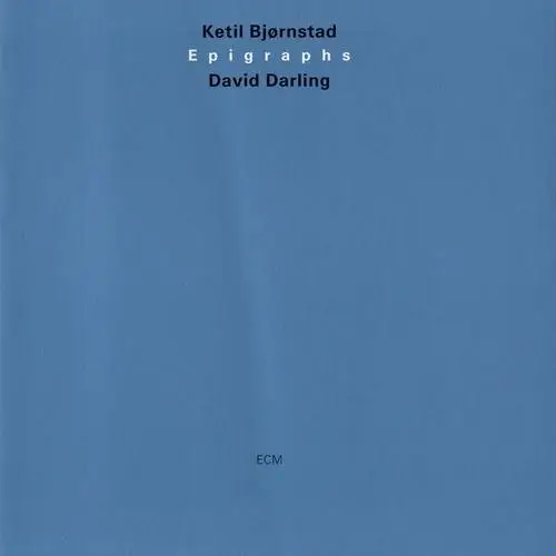 Ketil Bjornstad, David Darling - Epigraphs (2000) (Repost)