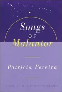 «Songs Of Malantor» by Patricia Pereira