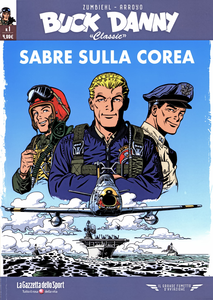 Il Grande Fumetto D'Aviazione - Volume 74 - Buck Danny Classic 1 - Sabre Sulla Corea