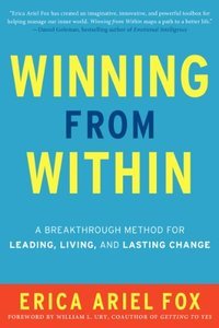 Winning from within: A Breakthrough Method for Leading, Living, and Lasting Change (Repost)