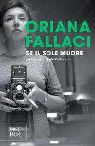 Oriana Fallaci - Se il sole muore