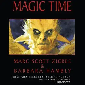 «Magic Time» by Barbara Hambly,Marc Scott Zicree