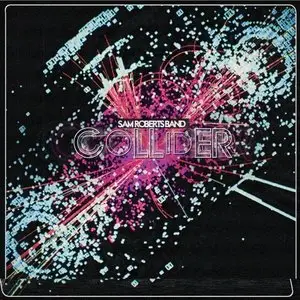 Sam Roberts - Collider (2011)