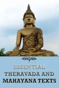 «Essential Theravada And Mahayana Texts» by Various Authors