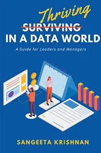 Thriving in a Data World: A Guide for Leaders and Managers