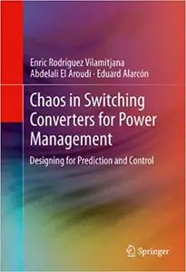 Chaos in Switching Converters for Power Management: Designing for Prediction and Control