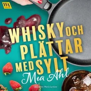 «Whisky och plättar med sylt» by Mia Ahl