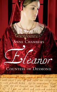 Eleanor: Countess of Desmond: Captivating Tale of the Forgotten Heroine of the Tudor Wars in Ireland