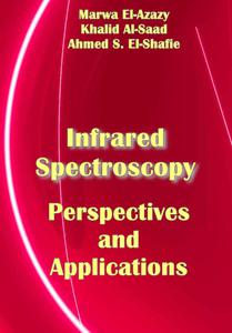 "Infrared Spectroscopy: Perspectives and Applications" ed. by Marwa El-Azazy, Khalid Al-Saad, Ahmed S. El-Shafie