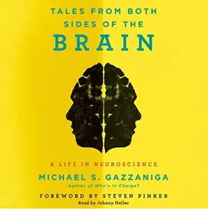 Tales from Both Sides of the Brain: A Life in Neuroscience (Audiobook, repost)