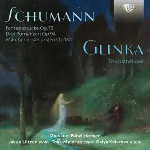 Giovanni Punzi, Jákup Lützen, Toke Moldrup & Galya Kolarova - Schumann, Glinka Fantasiestücke, Op. 73, Trio Pathétique (2019)