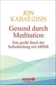 Gesund durch Meditation: Das große Buch der Selbstheilung mit MBSR (repost)