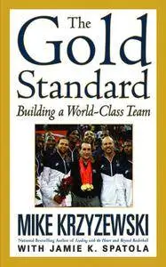 The Gold Standard: Building a World-Class Team