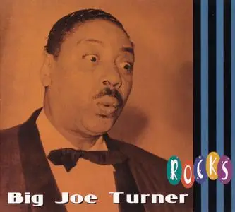 Big Joe Turner - Rocks (2011) {Bear Family BCD17215AR rec 1939-1958}